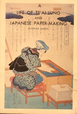 A life of Ts'Ai Lung and Japanese Paper-making, Kiyofusa Narita